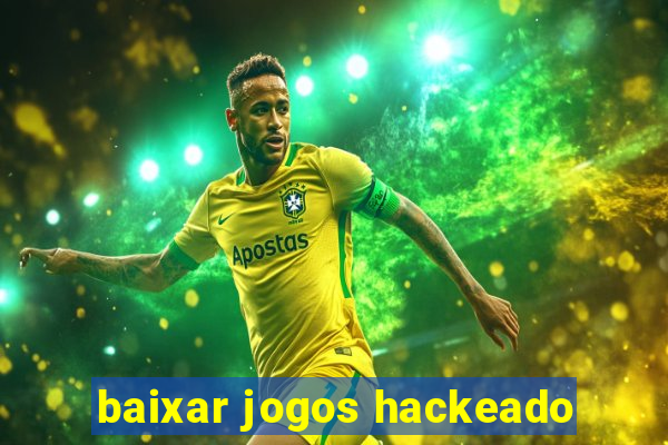 baixar jogos hackeado